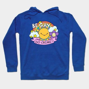 Be Gay Do Crime Hoodie